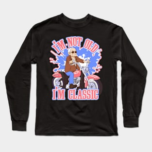 I'm Not Old I'm Classic Long Sleeve T-Shirt